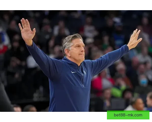 芬奇解读球队阵容调整以化学反应为核心寻找最佳组合